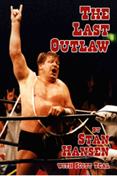The Last Outlaw by Stan Hansen, with Scott Teal
