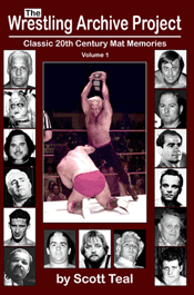Wrestling Archive Project, Volume 1 by Scott Teal