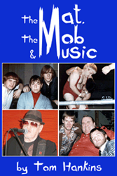 The Mat, the Mob & Music by Tom Hankins