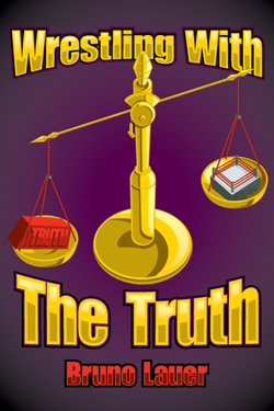 Wrestling with the Truth