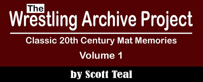 Wrestling Archive Project, volume 1 by Scott Teal