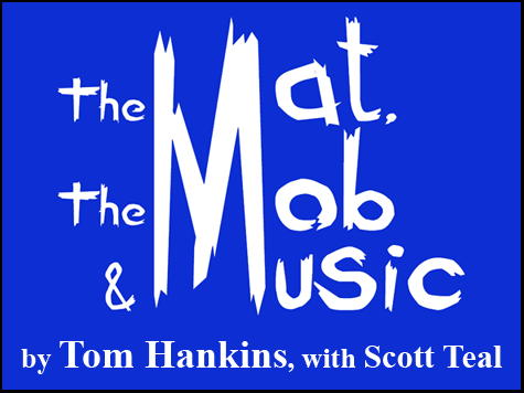 The Mat, the Mob & Music