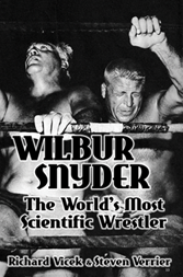 Wilbur Snyder: The World's Most Scientific Wrestler