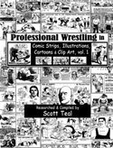 Professional Wrestling in Comic Strips, Illustrations, Cartoons & Clip Art, vol. 1, by Scott Teal