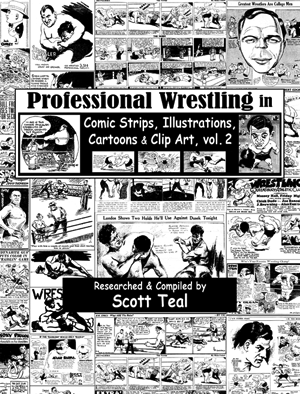 Professional Wrestling in Comic Strips, Illustrations, Cartoons & Clip Art, vol. 2, by Scott Teal