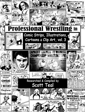 Professional Wrestling in Comic Strips, Illustrations, Cartoons & Clip Art, vol. 3, by Scott Teal